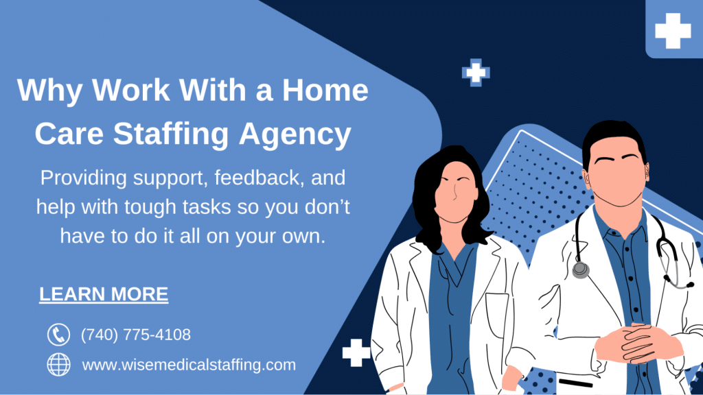 Why Work With a Home Care Staffing Agency